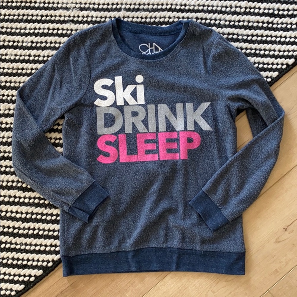 Chaser Ski Drink Sleep Sweatshirt